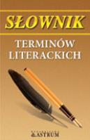 Słownik terminów literackich. Autor: Bocian Marianna. SmakLiter.pl Okładka książki Słownik terminów literackich