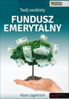 Twój osobisty fundusz emerytalny. Autor: Adam Jagielnicki. SmakLiter.pl Okładka książki Twój osobisty fundusz emerytalny