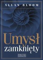 Umysł zamknięty. Autor: Allan Bloom. SmakLiter.pl Okładka książki Umysł zamknięty