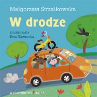 W drodze BAJKA. Autor: Małgorzata Strzałkowska. SmakLiter.pl Okładka książki W drodze BAJKA
