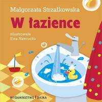 W łazience BAJKA. Autor: Małgorzata Strzałkowska. SmakLiter.pl Okładka książki W łazience BAJKA