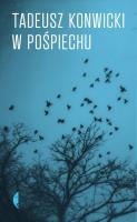 W pośpiechu. Autor: Konwicki Tadeusz, Przemysław Kaniecki. SmakLiter.pl Okładka książki W pośpiechu