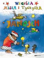 Wigilia Misia i Tygryska. Autor: Janosch. SmakLiter.pl Okładka książki Wigilia Misia i Tygryska