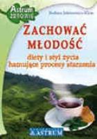 Zachować młodość. Diety i styl życia.... Autor: Barbara Jakimowicz-Klein. SmakLiter.pl Okładka książki Zachować młodość. Diety i styl życia...