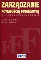Zarządzanie płynnością finansową. Autor: Sierpińska Maria, Wędzki Dariusz. SmakLiter.pl Okładka książki Zarządzanie płynnością finansową