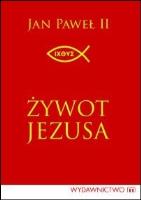 Okładka książki Żywot Jezusa - Jan Paweł II