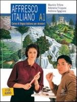 Affresco Italiano A1 Libro dello studente. Autor: M. Trifone, A. Filippone, A. Sgaglione. SmakLiter.pl Okładka książki Affresco Italiano A1 Libro dello studente