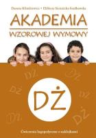 Akademia wzorowej wymowy DŻ. Autor: Danuta Klimkiewicz, Elżbieta Siennicka- Szadkowska. SmakLiter.pl Okładka książki Akademia wzorowej wymowy DŻ
