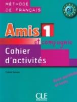 Amis et compagnie 1 Cahier d'activites CLE. Autor: Colette Samson. SmakLiter.pl Okładka książki Amis et compagnie 1 Cahier d'activites CLE