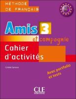Amis et compagnie 3 Cahier d'activites CLE. Autor: Colette Samson. SmakLiter.pl Okładka książki Amis et compagnie 3 Cahier d'activites CLE