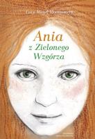 Ania z Zielonego Wzgórza SKRZAT. Autor: Montgomery Lucy Maud. SmakLiter.pl Okładka książki Ania z Zielonego Wzgórza SKRZAT