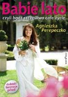 Babie Lato - Agnieszka Perepeczko. Autor: Perepeczko Agnieszka. SmakLiter.pl Okładka książki Babie Lato - Agnieszka Perepeczko