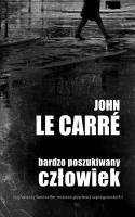 Bardzo poszukiwany człowiek. Autor: Le Carre John. SmakLiter.pl Okładka książki Bardzo poszukiwany człowiek