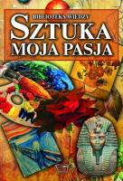 Okładka książki Biblioteka wiedzy - Sztuka Moja Pasja