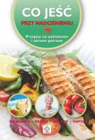 Co jeść przy nadciśnieniu. Autor: Wiesława Rusin. SmakLiter.pl Okładka książki Co jeść przy nadciśnieniu
