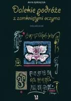 Okładka książki Dalekie podróże z zamkniętymi oczami