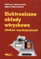 Elektroniczne układy wtryskowe silników wysokopr.. Autor: Tadeusz Janiszewski, Spiros Mavrantzas. SmakLiter.pl Okładka książki Elektroniczne układy wtryskowe silników wysokopr.