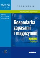 Gospodarka zapasami i magazynem cz. 1 DIFIN. Autor: Grzybowska Katarzyna. SmakLiter.pl Okładka książki Gospodarka zapasami i magazynem cz. 1 DIFIN