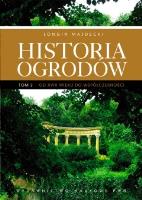 Historia ogrodów T.2 Od XVIII wieku do współczesn.. Autor: Majdecki Longin. SmakLiter.pl Okładka książki Historia ogrodów T.2 Od XVIII wieku do współczesn.