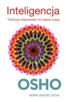 Inteligencja. Twórcza odpowiedź na nasze czasy. Autor: Osho. SmakLiter.pl Okładka książki Inteligencja. Twórcza odpowiedź na nasze czasy