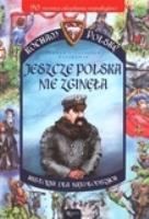 Jeszcze Polska nie zginęła. Autor: Szarek Joanna, Szarek Jarosław. SmakLiter.pl Okładka książki Jeszcze Polska nie zginęła