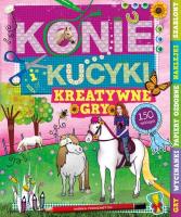 Konie i kucyki. Kreatywne gry. Autor: Pinnington Andrea. SmakLiter.pl Okładka książki Konie i kucyki. Kreatywne gry