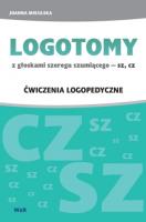 Okładka książki LOGOTOMY z głoskami szeregu szumiącego sz, cz. Ćwiczenia logopedyczne
