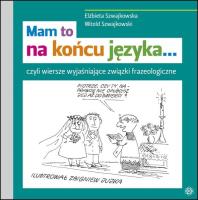 Mam to na końcu języka. Autor: Szwajkowska Elżbieta, Szwajkowski Witold. SmakLiter.pl Okładka książki Mam to na końcu języka