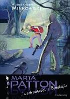 Marta Patton i uzdrowiciel z Bombaju.  SIEDMIORÓG. Autor: Minkowski Aleksander. SmakLiter.pl Okładka książki Marta Patton i uzdrowiciel z Bombaju.  SIEDMIORÓG