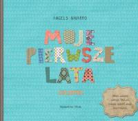 Moje pierwsze lata. Chłopiec. Autor: Navarro Angels. SmakLiter.pl Okładka książki Moje pierwsze lata. Chłopiec