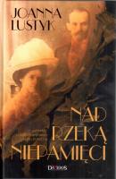 Nad rzeką niepamięci TW Damidos. Autor: Joanna Lustyk. SmakLiter.pl Okładka książki Nad rzeką niepamięci TW Damidos