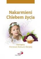 Nakarmieni Chlebem życia. Pamiątka...dziewczynka. Autor: ks. Bogusław Zeman SSP, Teresa Małgorzata Wilk. SmakLiter.pl Okładka książki Nakarmieni Chlebem życia. Pamiątka...dziewczynka