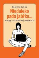 Niedaleko pada jabłko.... Autor: Rebecca Eckler. SmakLiter.pl Okładka książki Niedaleko pada jabłko...