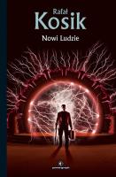 Nowi Ludzie. Autor: Kosik Rafał. SmakLiter.pl Okładka książki Nowi Ludzie
