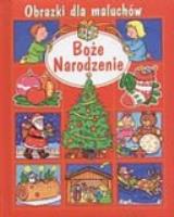 Obrazki dla maluchów - Boże Narodzenie. Autor: Nathalie Belineau. SmakLiter.pl Okładka książki Obrazki dla maluchów - Boże Narodzenie