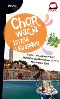 Pascal Lajt. Chorwacja, Istria i Kvarner PASCAL. Autor: Adamczak Sławomir, Firlej-Adamczak Katarzyna, Michalska Ewa. SmakLiter.pl Okładka książki Pascal Lajt. Chorwacja, Istria i Kvarner PASCAL