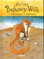 Piaskowy wilk i ćwiczenia z myślenia. Autor: Asa Lind. SmakLiter.pl Okładka książki Piaskowy wilk i ćwiczenia z myślenia