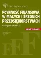Płynność finansowa w małych i średnich przedsiębiorstwach. Autor: Michalski Grzegorz. SmakLiter.pl Okładka książki Płynność finansowa w małych i średnich przedsiębiorstwach
