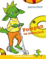 Pompon na wakacjach. Autor: Olech Joanna. SmakLiter.pl Okładka książki Pompon na wakacjach