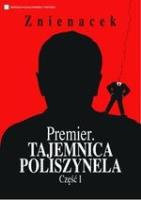 Premier. Tajemnica Poliszynela. Część 1. Autor: Znienacek. SmakLiter.pl Okładka książki Premier. Tajemnica Poliszynela. Część 1