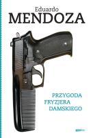 Przygoda fryzjera damskiego. Autor: Mendoza Eduardo. SmakLiter.pl Okładka książki Przygoda fryzjera damskiego