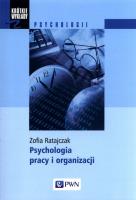 Psychologia pracy i organizacji. Autor: Zofia Ratajczak (red.). SmakLiter.pl Okładka książki Psychologia pracy i organizacji