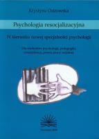 Psychologia resocjalizacyjna. Autor: Krystyna Ostrowska. SmakLiter.pl Okładka książki Psychologia resocjalizacyjna