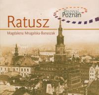 Ratusz Poznaj Poznań. Autor: Mrugalska-Banaszak Magdalena. SmakLiter.pl Okładka książki Ratusz Poznaj Poznań