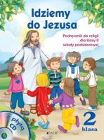 Religia SP 2 Idziemy do Jezusa NPP JEDNOŚĆ. Autor: red. ks. dr Jarosław Czerkawski, Elżbieta Kondrak. SmakLiter.pl Okładka książki Religia SP 2 Idziemy do Jezusa NPP JEDNOŚĆ