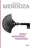 Sekret hiszpańskiej pensjonarki. Autor: Mendoza Eduardo. SmakLiter.pl Okładka książki Sekret hiszpańskiej pensjonarki
