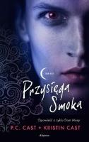 Seria Dom nocy 1. Przysięga Smoka. Autor: Cast P.C., Cast Kristin. SmakLiter.pl Okładka książki Seria Dom nocy 1. Przysięga Smoka