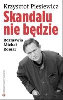 Skandalu nie będzie. Autor: Piesiewicz Krzysztof, Komar Michał. SmakLiter.pl Okładka książki Skandalu nie będzie