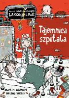 Tajemnica szpitala. Autor: Martin Widmark, Helena Willis. SmakLiter.pl Okładka książki Tajemnica szpitala