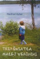 Trzy światła małej Weroniki. Autor: Manfred Kyber. SmakLiter.pl Okładka książki Trzy światła małej Weroniki